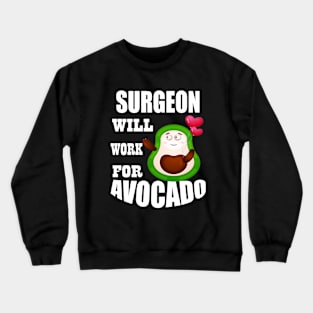 Surgeon Will Work for Avocado Crewneck Sweatshirt